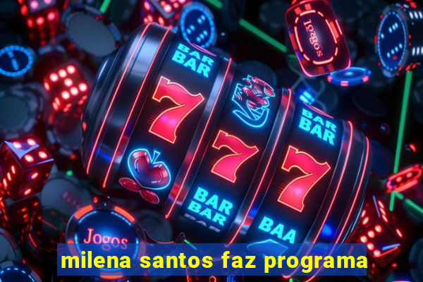 milena santos faz programa